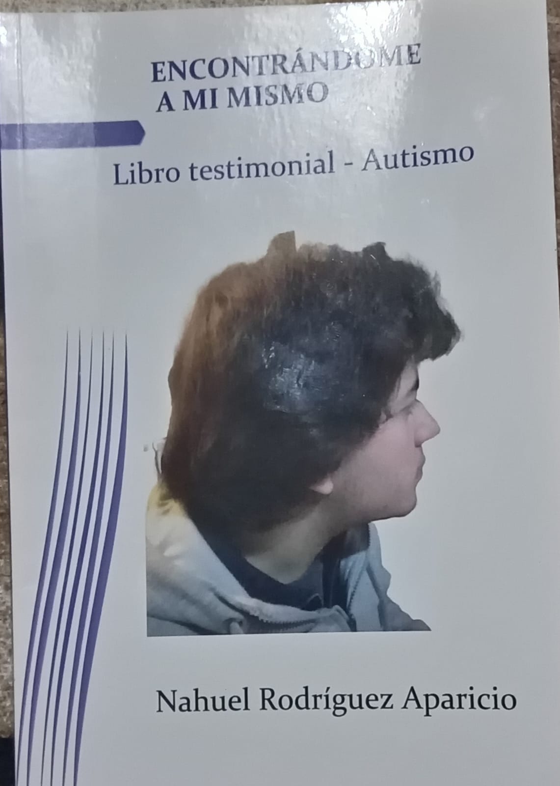 Autismo: lanzamiento del libro autobiográfico ENCONTRANDOME A MI MISMO, del autor Nahuel Rodríguez Aparicio.